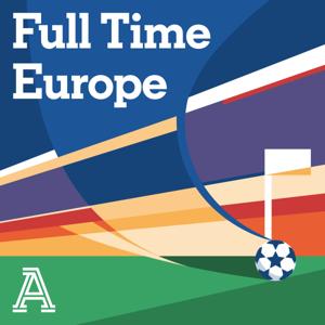 Full Time Europe: A show about women's football by The Athletic