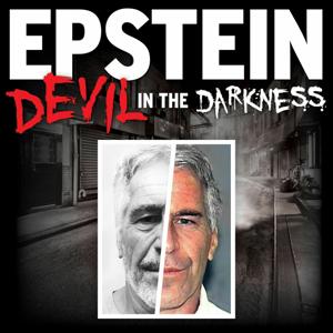 EPSTEIN: Devil in the Darkness by a360Media