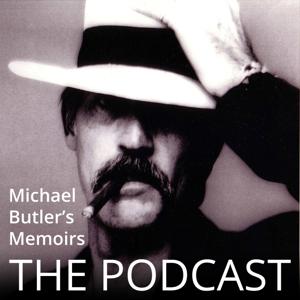 Michael Butler's Memoirs - The Podcast