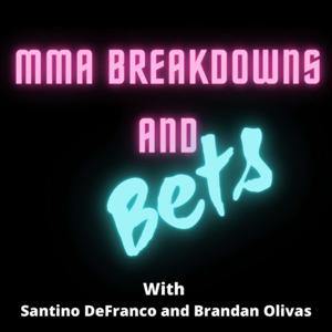MMA Breakdowns and Bets with Santino DeFranco and Brandan Olivas by Santino DeFranco