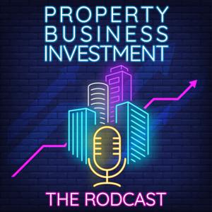 The Rodcast - Property, Business, Investment by Rod Turner
