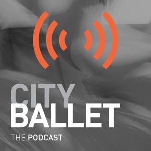 City Ballet The Podcast by New York City Ballet