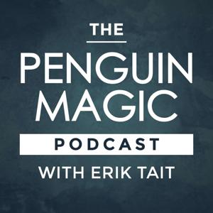 Penguin Magic Podcast by Erik Tait