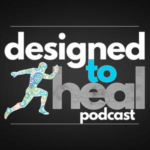 Designed To Heal Podcast: Your Body's Amazing Healing Power by Achieve Wellness
