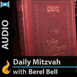 Daily Mitzvah (Rambam) by Chabad.org: Berel Bell