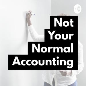 Not Your Normal Accounting Podcast
