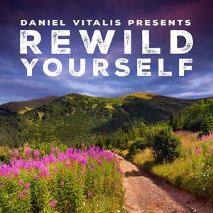 ReWild Yourself by Daniel Vitalis