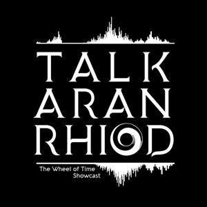 Talk'aran'rhiod: The Wheel of Time Showcast by Joe Perry, Jen Isgro, Tom Cocozza