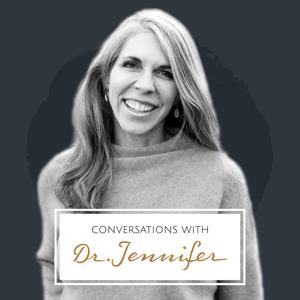 Conversations with Dr. Jennifer