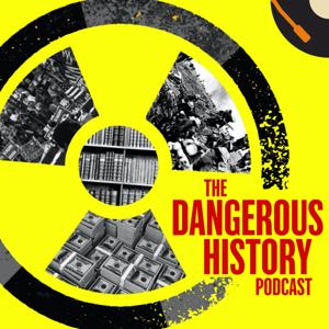 The Dangerous History Podcast by Recorded History Podcast Network