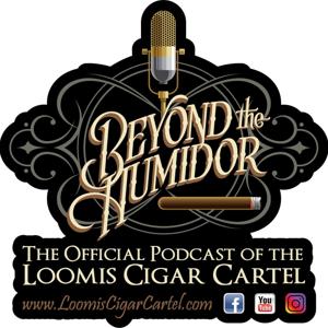 Beyond The Humidor ~ A Cigar Podcast for the Rest of Us! by Loomis Cigar Cartel