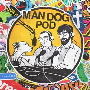 ManDogPod by Dan Lippert &amp; Ryan Rosenberg