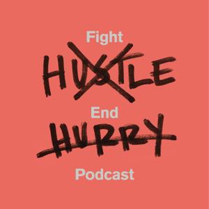 Fight Hustle, End Hurry by John Mark Comer & Jefferson Bethke