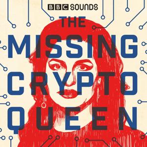 The Missing Cryptoqueen by BBC Radio