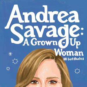 Andrea Savage: A Grown-Up Woman #buttholes by Andrea Savage