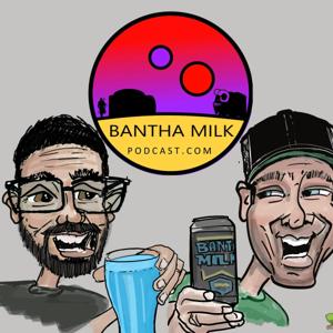 Bantha Milk | A Star Wars Universe Podcast by Banter, Beskar & Bantha Milk