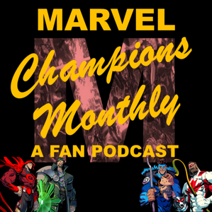 Marvel Champions Monthly: A Fan Podcast