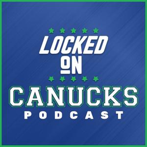 Locked On Canucks - Daily Podcast On The Vancouver Canucks by Trevor Beggs, Kyle Bhawan, Locked On Podcast Network