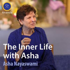 The Inner Life with Asha by Asha Nayaswami