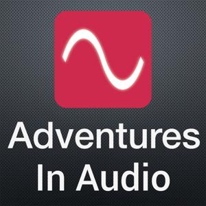 Adventures In Audio with Audio Masterclass