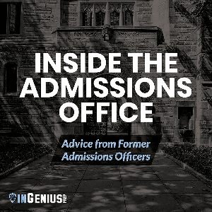 Inside the Admissions Office: Advice from Former Admissions Officers by InGenius Prep
