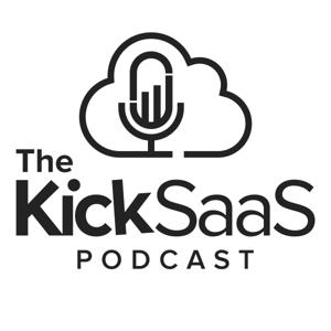 Kick SaaS Podcast