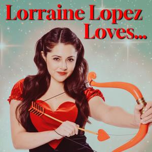 Lorraine Lopez Loves...