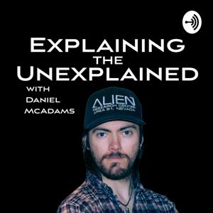 Explaining the Unexplained with Daniel McAdams