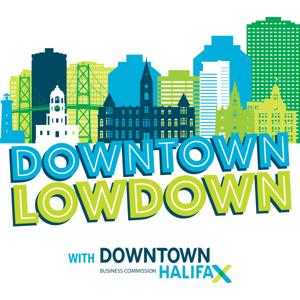 Downtown Lowdown with Downtown Halifax Business Commission