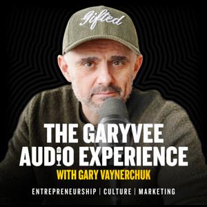The GaryVee Audio Experience by Gary Vaynerchuk