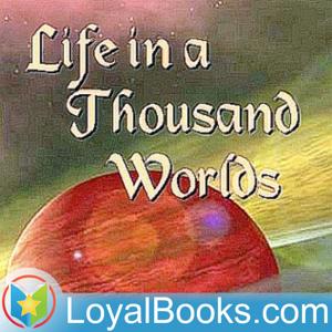 Life in a Thousand Worlds by William Shuler Harris