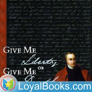 Give Me Liberty or Give Me Death by Patrick Henry