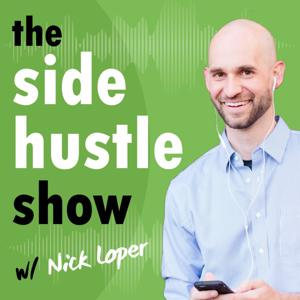 The Side Hustle Show by Nick Loper of Side Hustle Nation