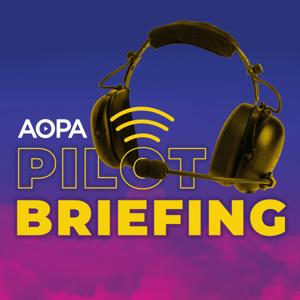 Pilot Briefing - Aviation Podcast by AOPA