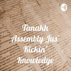 Tanakh Assembly Jus' Kickin' Knowledge