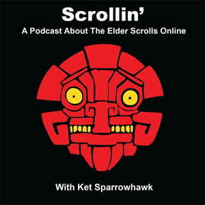 Scrollin’: A Podcast About The Elder Scrolls Online by ketsparrowhawk
