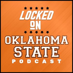 Locked On Oklahoma State - Daily Podcast On Oklahoma State Cowboys Football & Basketball by Cody Stovvall, Locked On Podcast Network