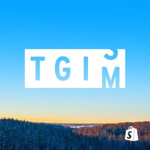 TGIM - The Essential Podcast for Ambitious Entrepreneurs