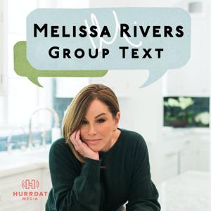 Melissa Rivers' Group Text Podcast by Hurrdat Media