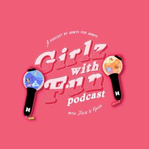 Girlz With Fun: A BTS Podcast by Girlz with Fun