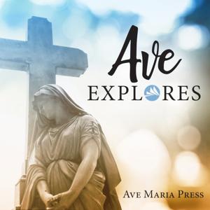 Ave Explores by Ave Maria Press