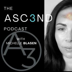 The Asc3nd Podcast with Michelle Blasen