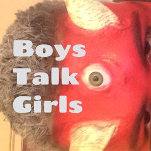 Boys Talk Girls