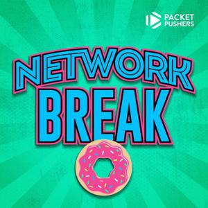 Network Break by Packet Pushers