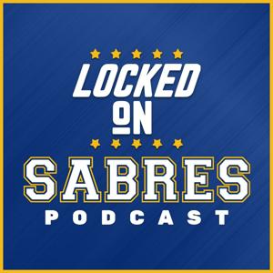 Locked On Sabres - Daily Podcast On The Buffalo Sabres by Joe DiBiase, Locked On Podcast Network