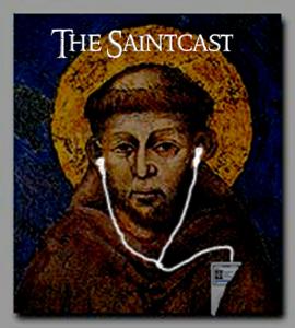 The SaintCast - Catholic Saints on Call by Paul Camarata