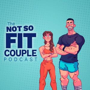 The Not So Fit Couple Podcast by Ben Haldon & Lucy Davis