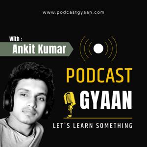 Listen, Learn, and Grow with PodcastGyaan | Hindi Podcast Show
