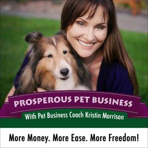 Prosperous Pet Business by Kristin Morrison | Pet Business Coach | Pet Sitting, Dog Walking and Dog Training Business Tips