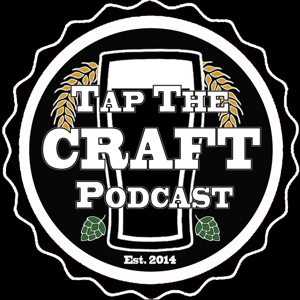 Tap the Craft Podcast - Craft Beer Education by Denny Luce - Kris McKenzie - John Ream